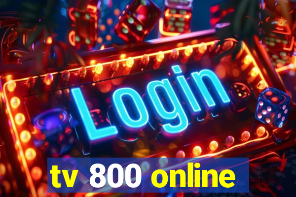 tv 800 online